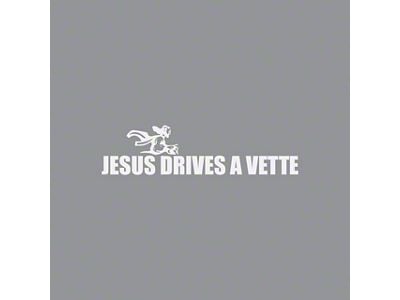 CA Jesus Drives a Vette Decal; Matte White (Universal; Some Adaptation May Be Required)