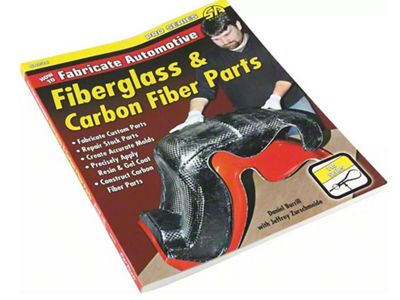 How to Fabricate Automotive Fiberglass and Carbon Fiber Parts Book