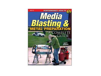 Media Blasting and Metal Preparation: A Complete Guide Book